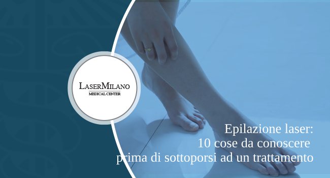 cosa devi conoscere prima di sottoporti ad un trattamento di epilazione laser