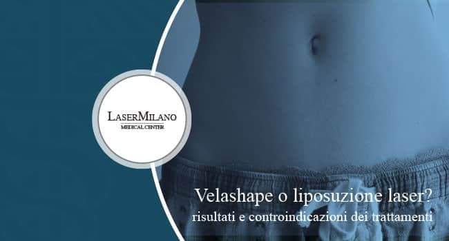 Liposuzione laser o velashape: quale trattamento scegliere